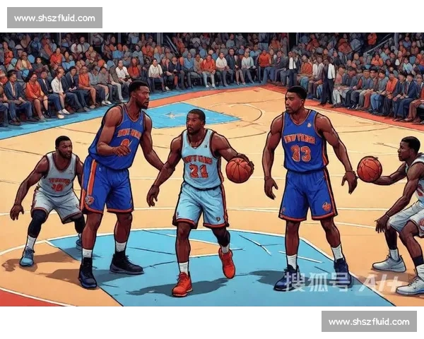 快船强势对决尼克斯东西豪强碰撞引爆全场焦点之战赛季关键卡位战前瞻